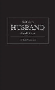 Stuff Every Husband Should Know